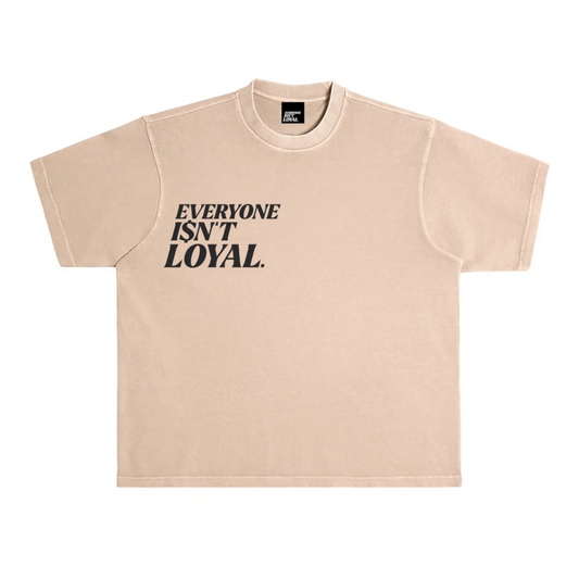 EVERYONE ISNT LOYAL SLANT TEE