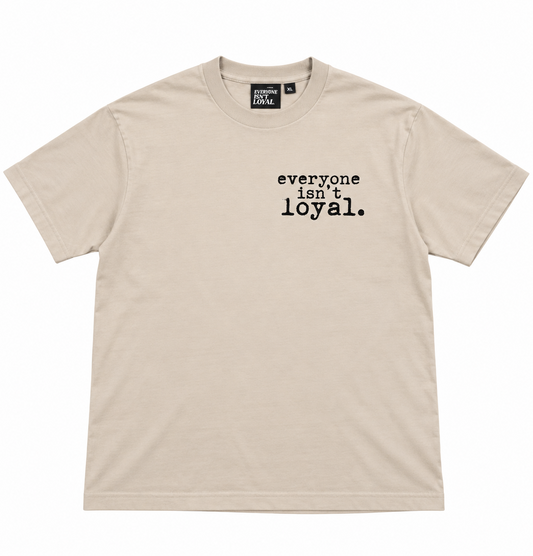 EVERYONE ISNT LOYAL ENEMY TEE